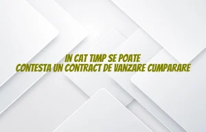 in cat timp se poate contesta un contract de vanzare cumparare