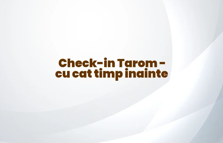 check-in tarom cu cat timp inainte